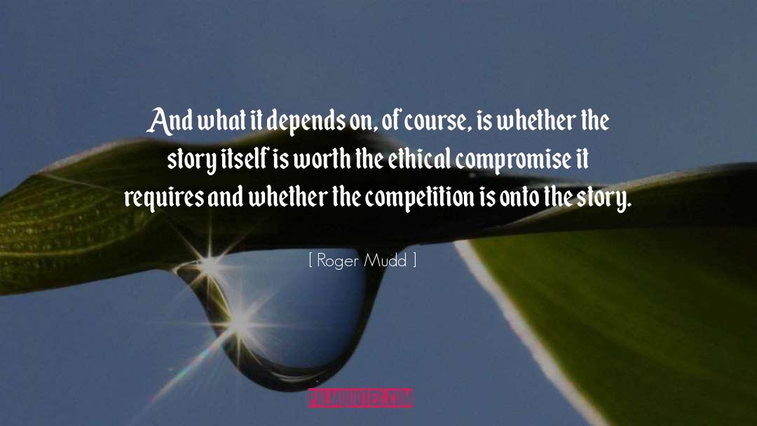 Future Depends On Stories quotes by Roger Mudd