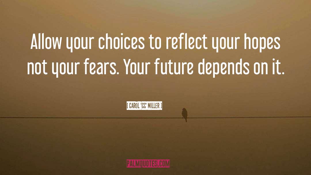 Future Depends On Stories quotes by Carol 'CC' Miller