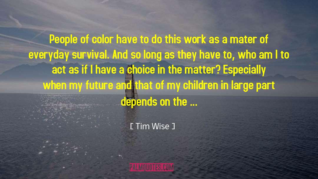 Future Depends On Stories quotes by Tim Wise