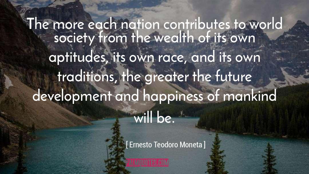 Future Development quotes by Ernesto Teodoro Moneta