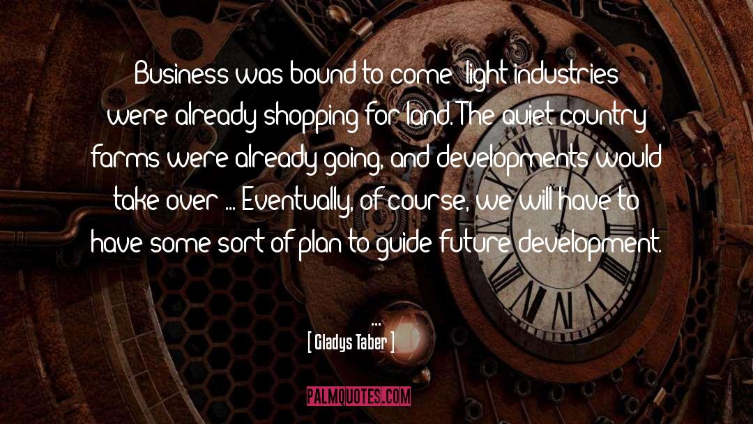 Future Development quotes by Gladys Taber