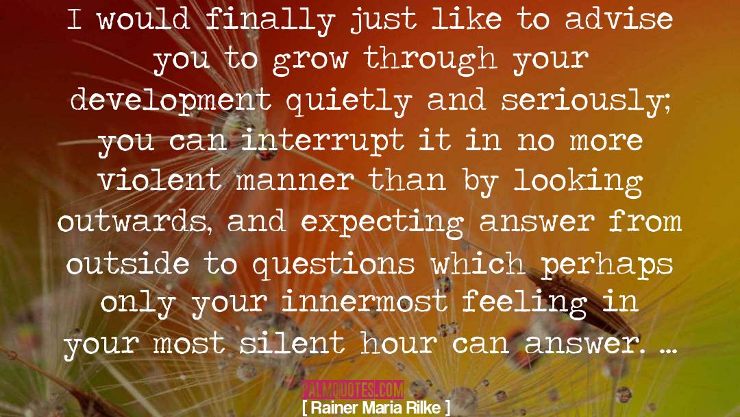 Future Development quotes by Rainer Maria Rilke
