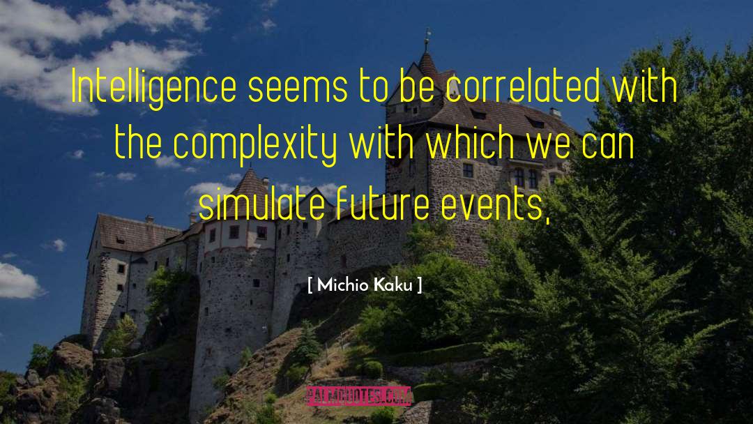 Future Events quotes by Michio Kaku