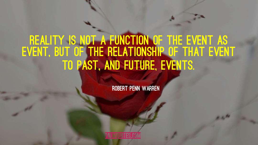 Future Events quotes by Robert Penn Warren