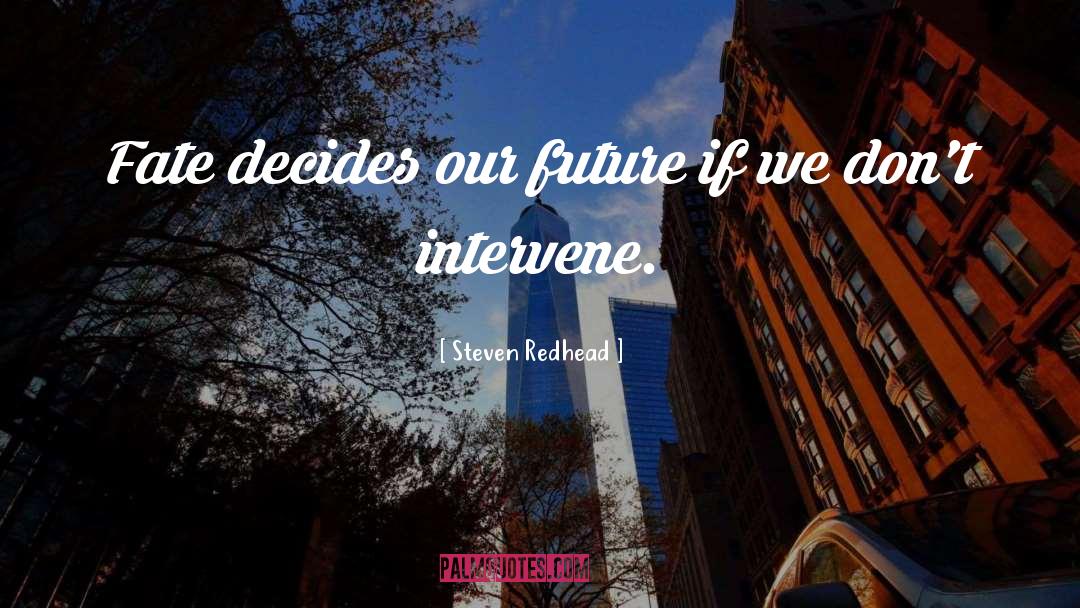 Future Events quotes by Steven Redhead