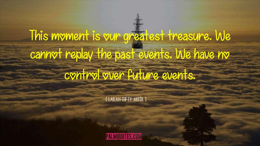 Future Events quotes by Lailah Gifty Akita