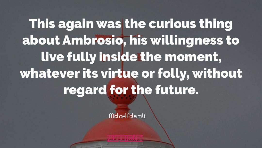 Future For Curious People quotes by Michael Paterniti
