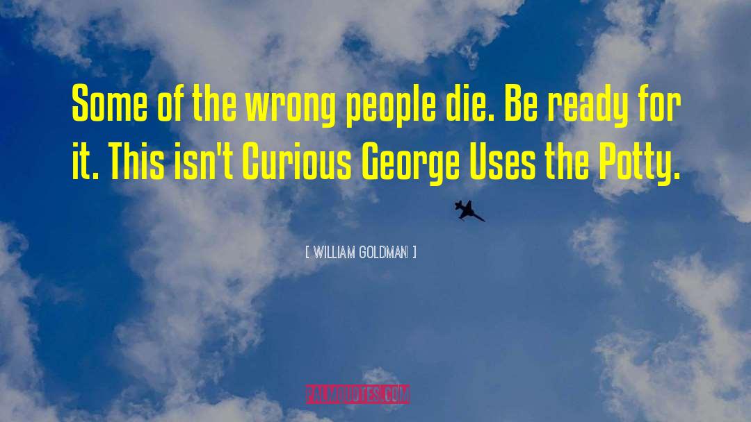 Future For Curious People quotes by William Goldman