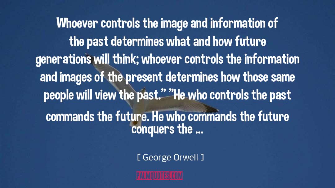 Future Generation quotes by George Orwell