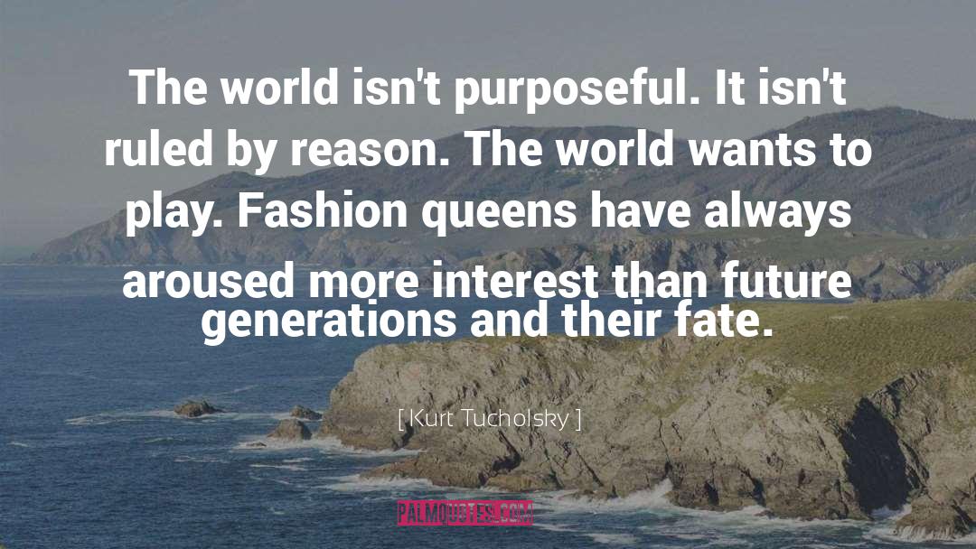 Future Generation quotes by Kurt Tucholsky