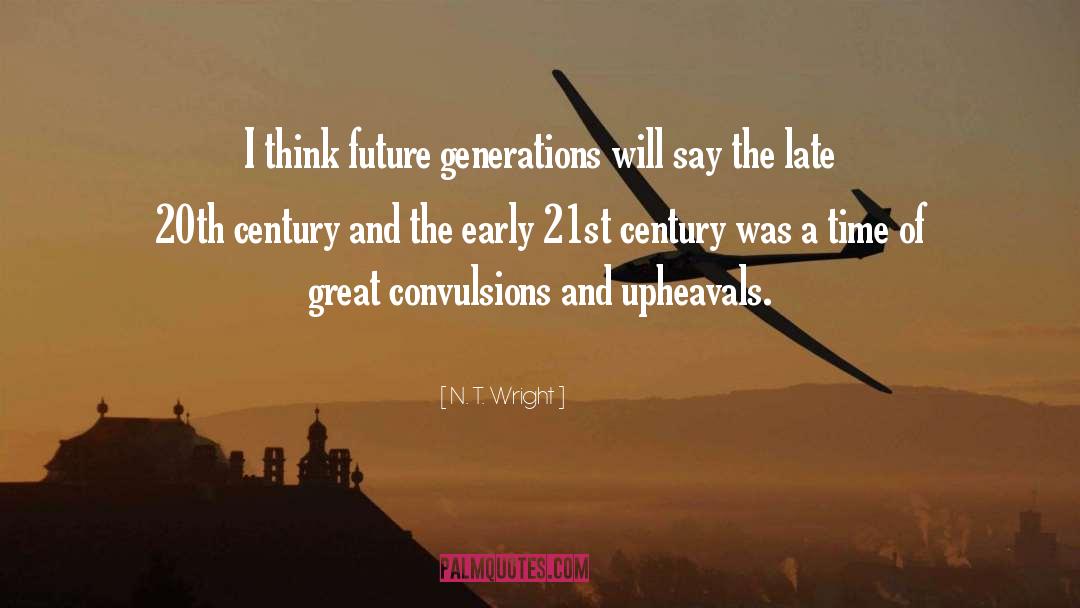 Future Generation quotes by N. T. Wright