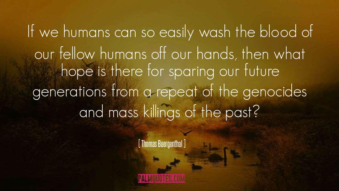 Future Generations quotes by Thomas Buergenthal