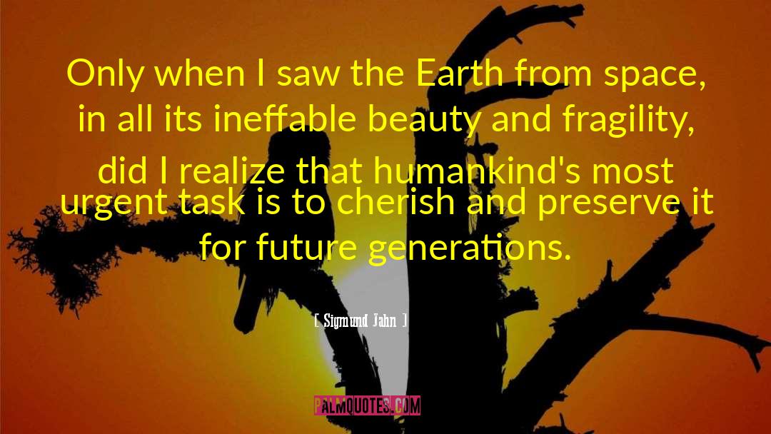 Future Generations quotes by Sigmund Jahn