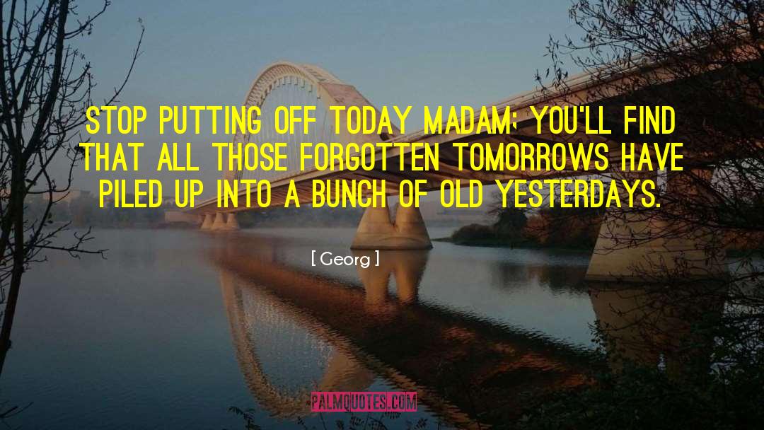 Future Goals quotes by Georg