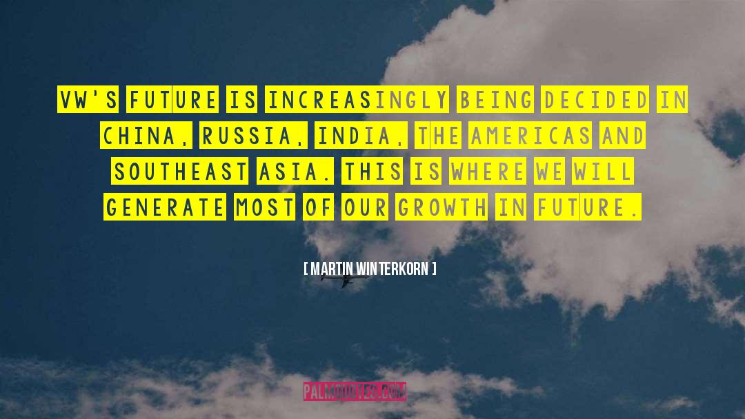 Future Growth quotes by Martin Winterkorn