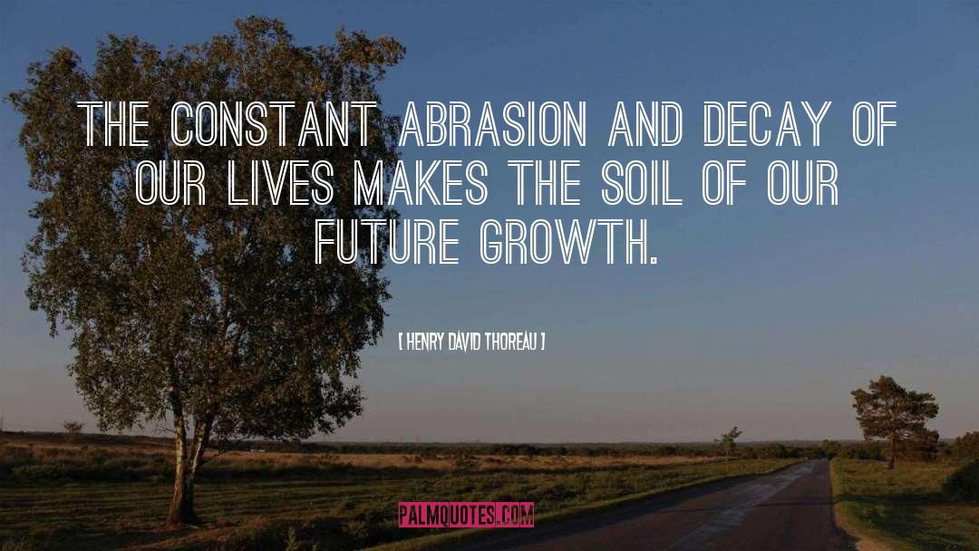 Future Growth quotes by Henry David Thoreau