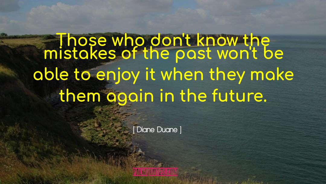 Future Happiness quotes by Diane Duane