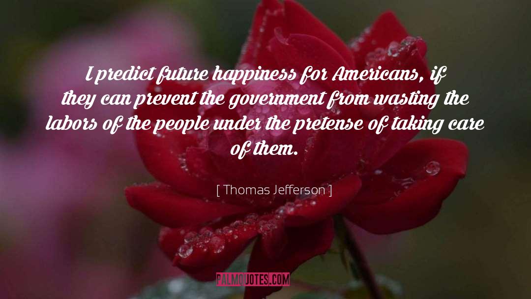 Future Happiness quotes by Thomas Jefferson