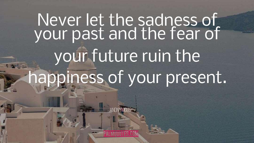Future Happiness quotes by Anonymous