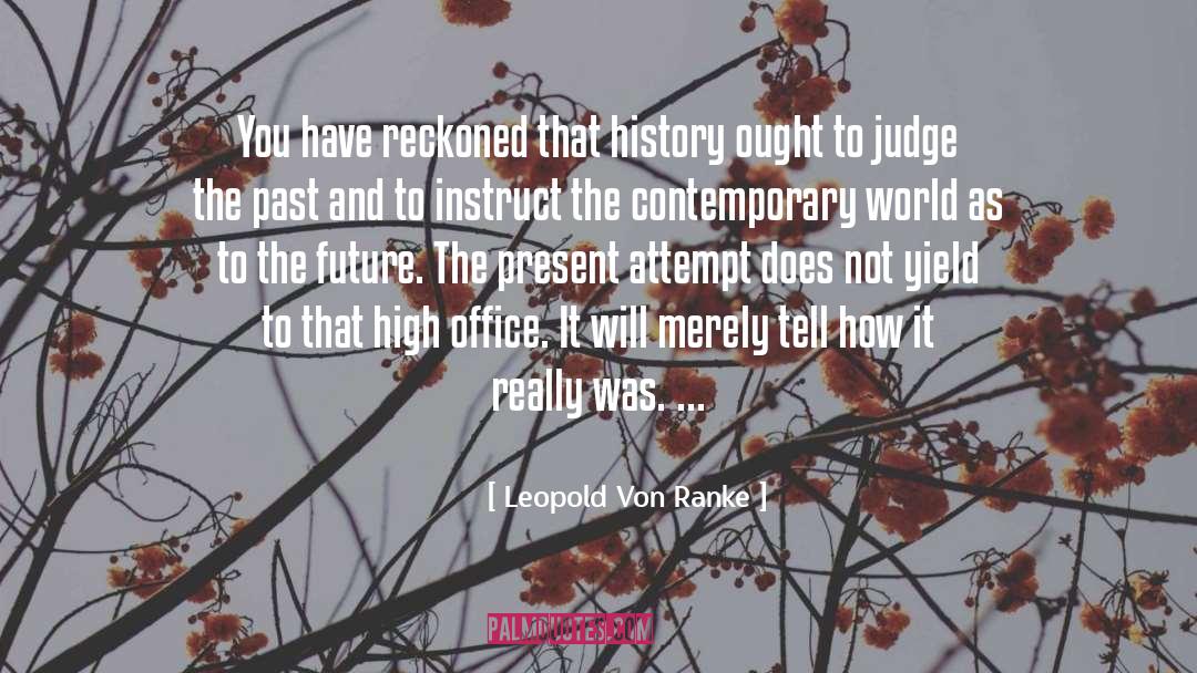 Future History quotes by Leopold Von Ranke