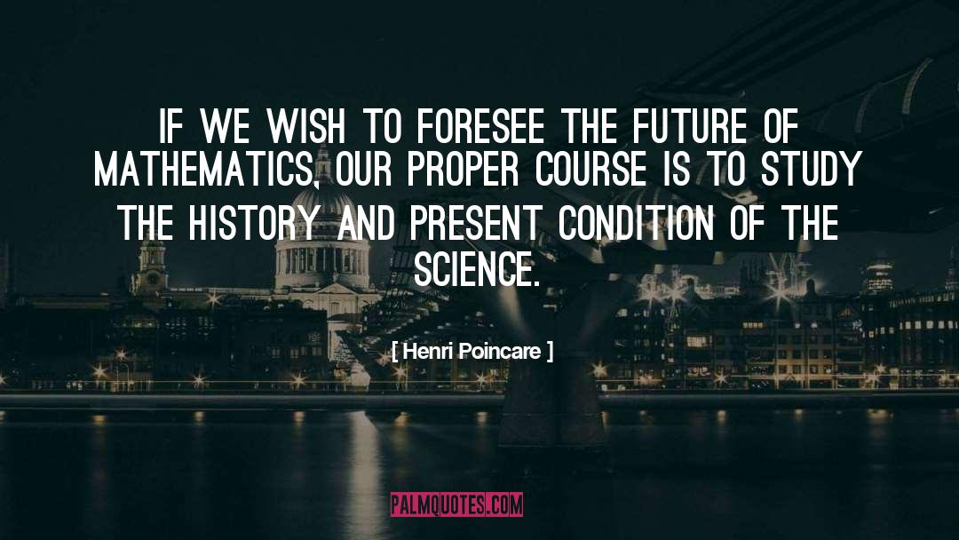 Future History quotes by Henri Poincare