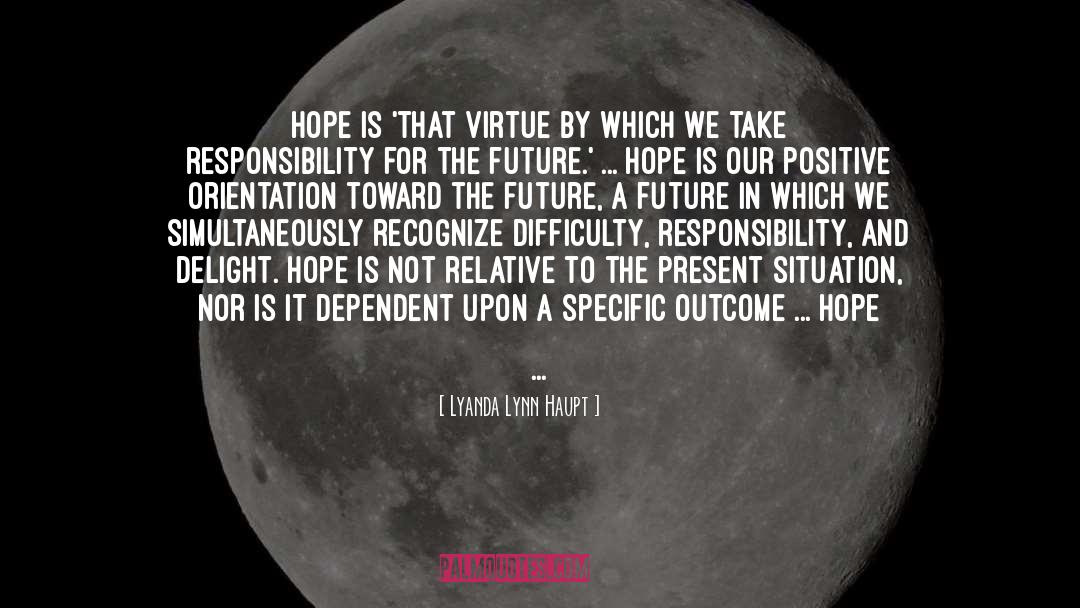 Future Hope quotes by Lyanda Lynn Haupt