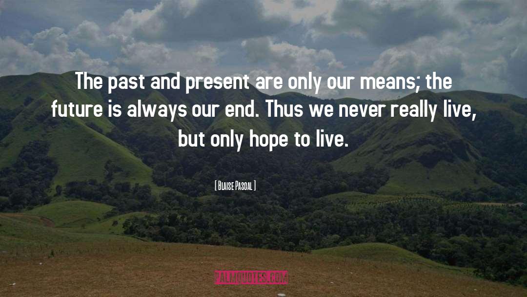 Future Hope quotes by Blaise Pascal