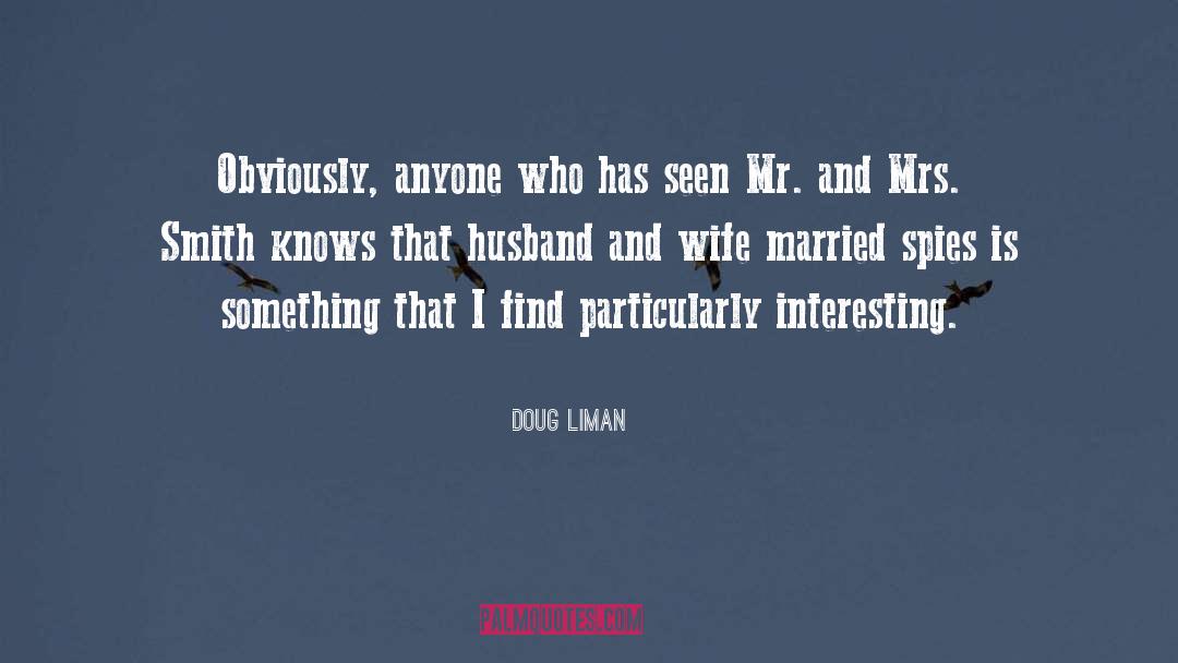 Future Husband And Wife quotes by Doug Liman