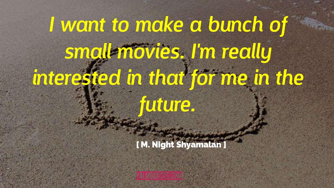 Future Husband quotes by M. Night Shyamalan
