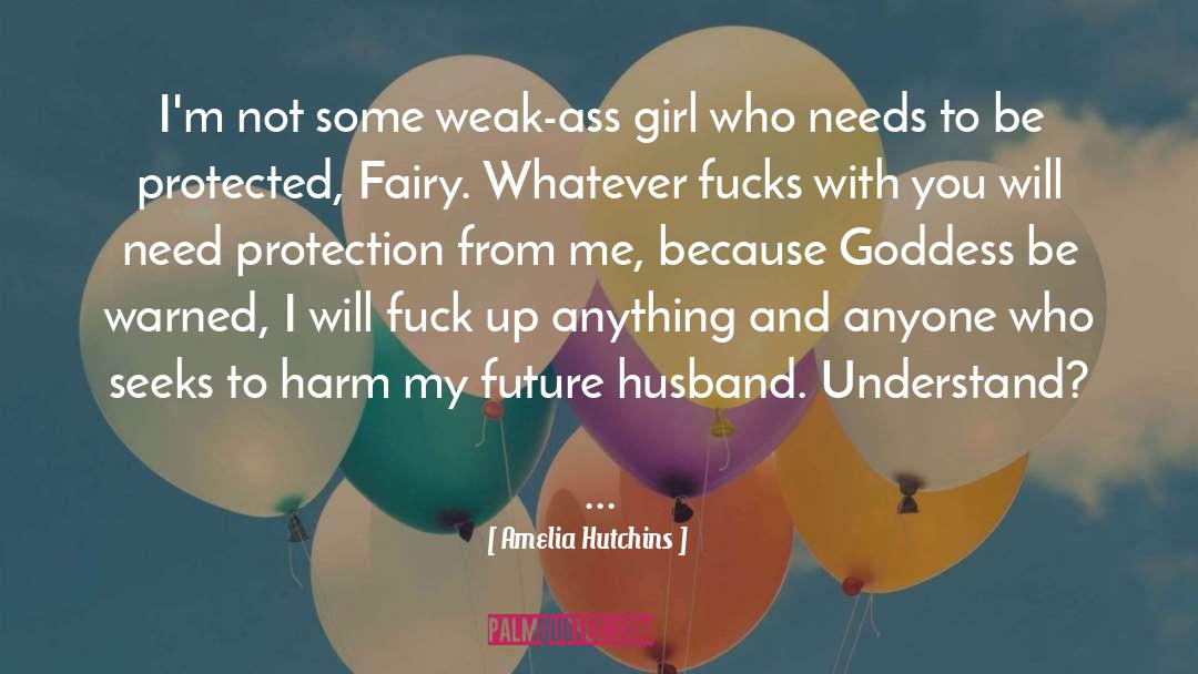 Future Husband quotes by Amelia Hutchins
