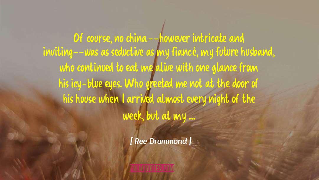 Future Husband quotes by Ree Drummond