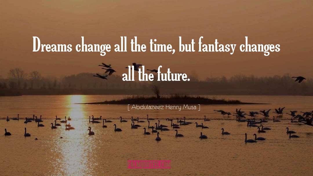 Future Inspiration quotes by Abdulazeez Henry Musa