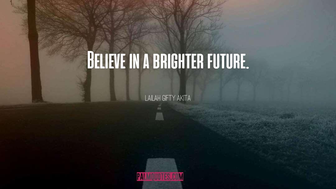 Future Inspirational quotes by Lailah Gifty Akita