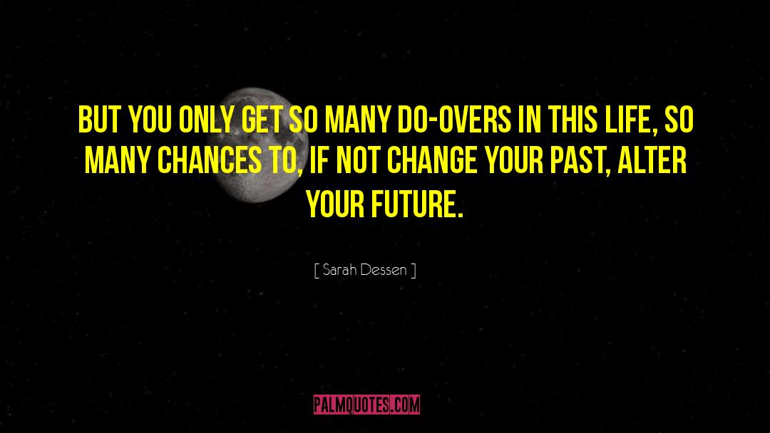 Future Inspirational quotes by Sarah Dessen