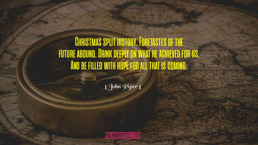 Future Is Bright quotes by John Piper