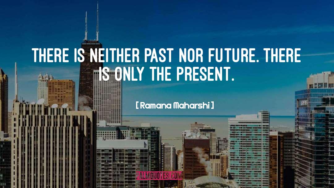 Future Is Bright quotes by Ramana Maharshi