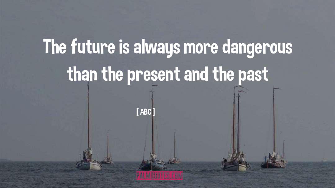 Future Is Uncertain quotes by ABC