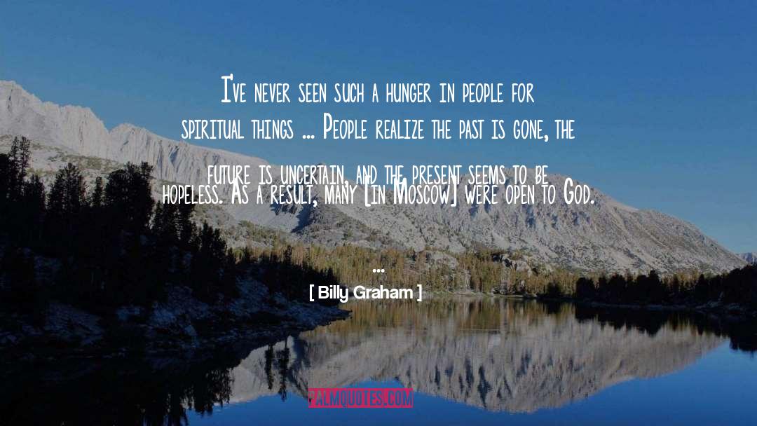 Future Is Uncertain quotes by Billy Graham