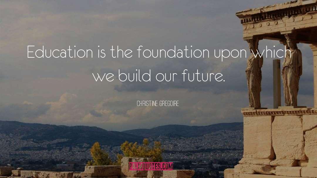 Future Is Uncertain quotes by Christine Gregoire