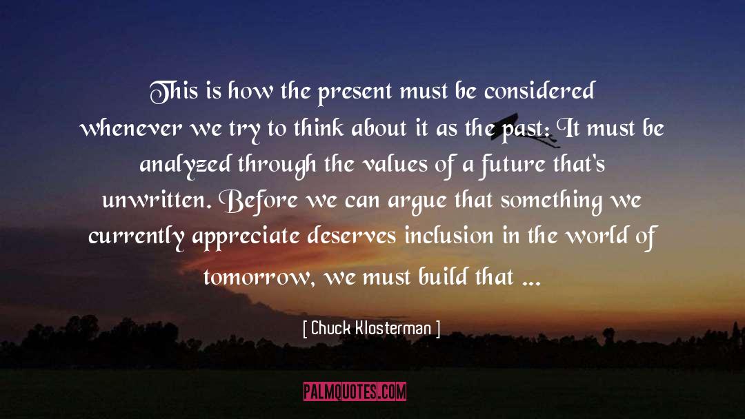Future Is Uncertain quotes by Chuck Klosterman