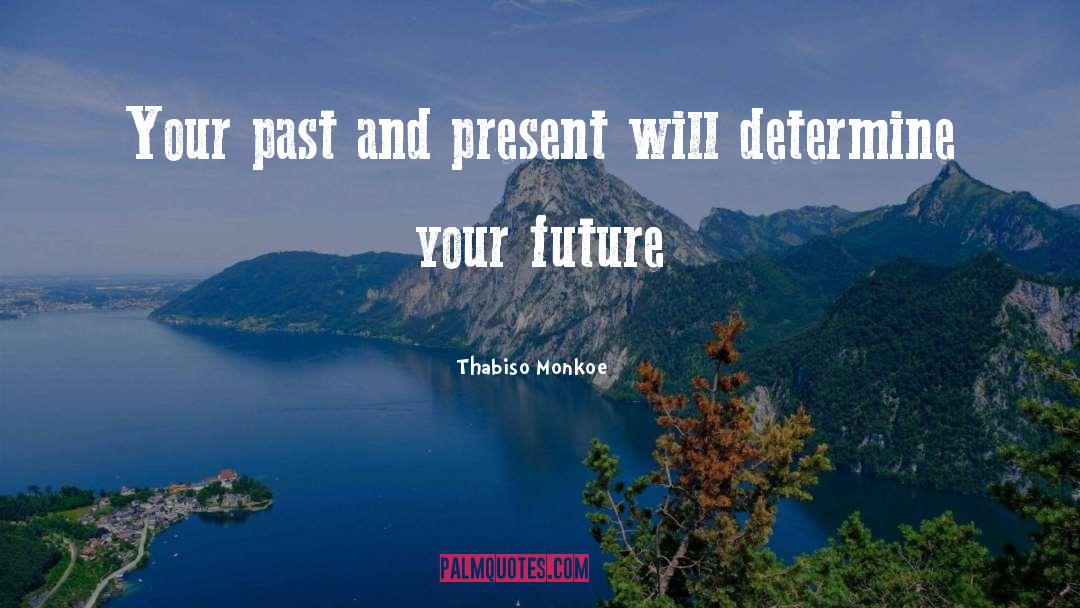 Future Life quotes by Thabiso Monkoe