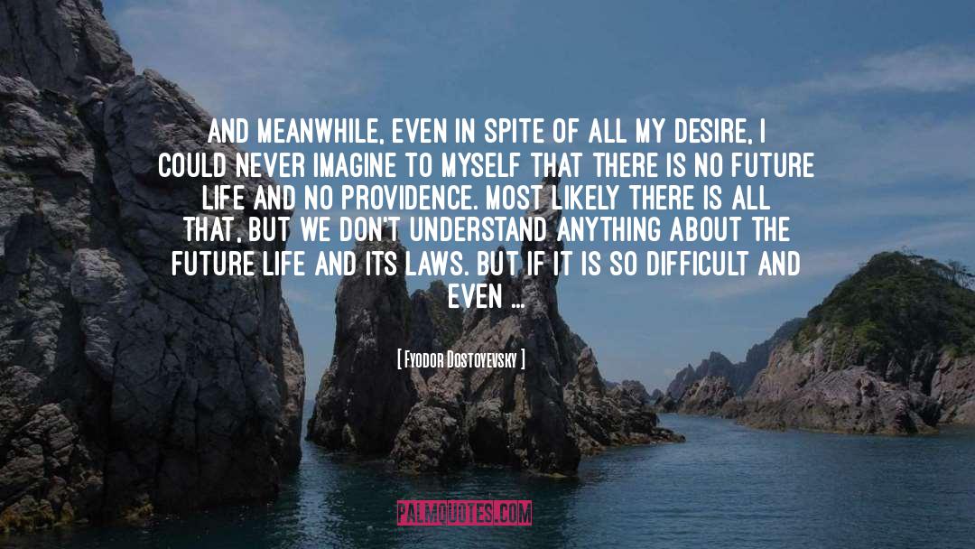 Future Life quotes by Fyodor Dostoyevsky