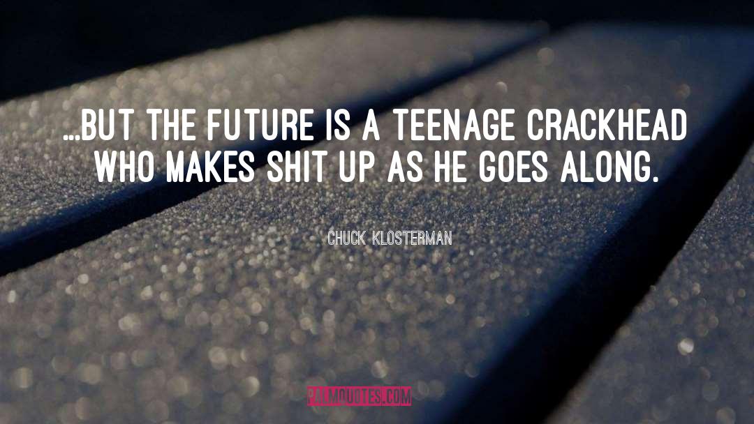 Future Life quotes by Chuck Klosterman