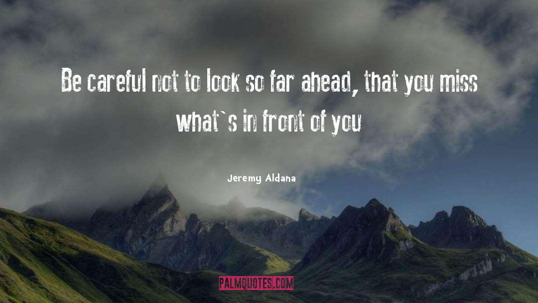 Future Life quotes by Jeremy Aldana