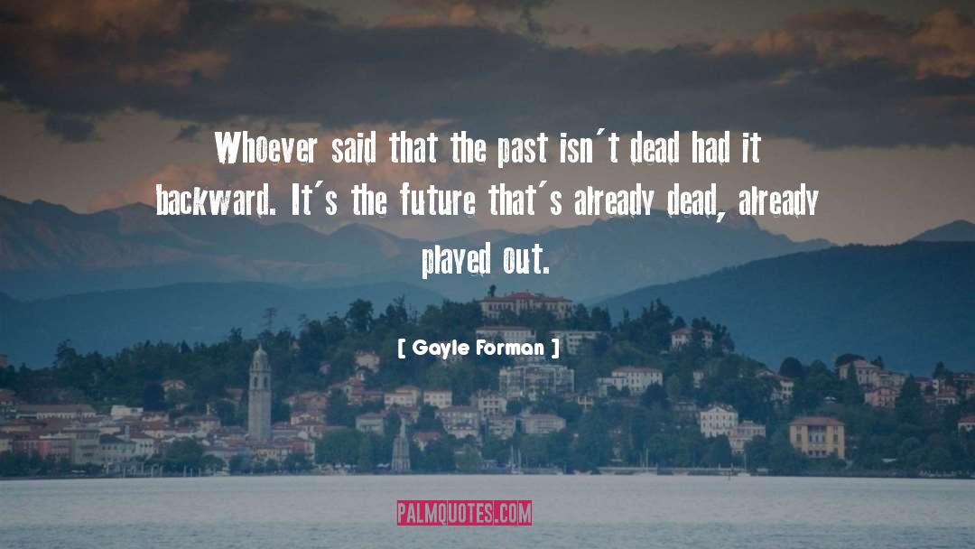 Future Life quotes by Gayle Forman