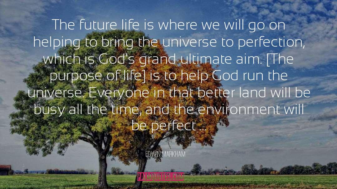 Future Life quotes by Edwin Markham