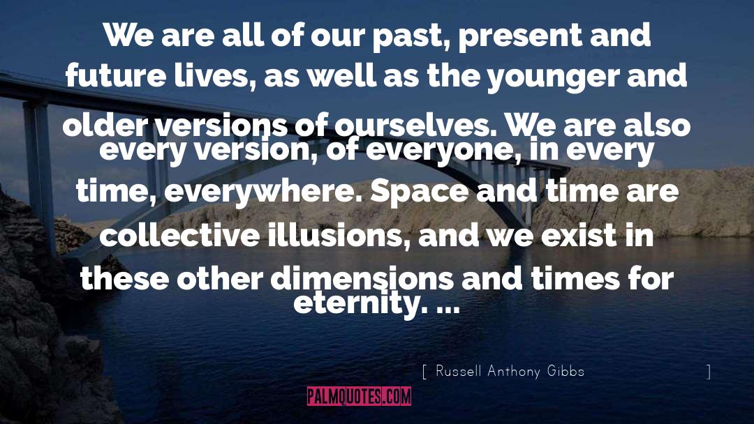 Future Lives quotes by Russell Anthony Gibbs