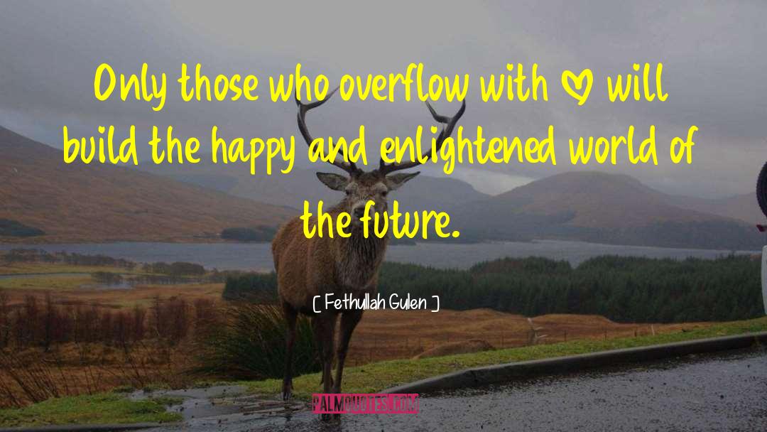 Future Love quotes by Fethullah Gulen