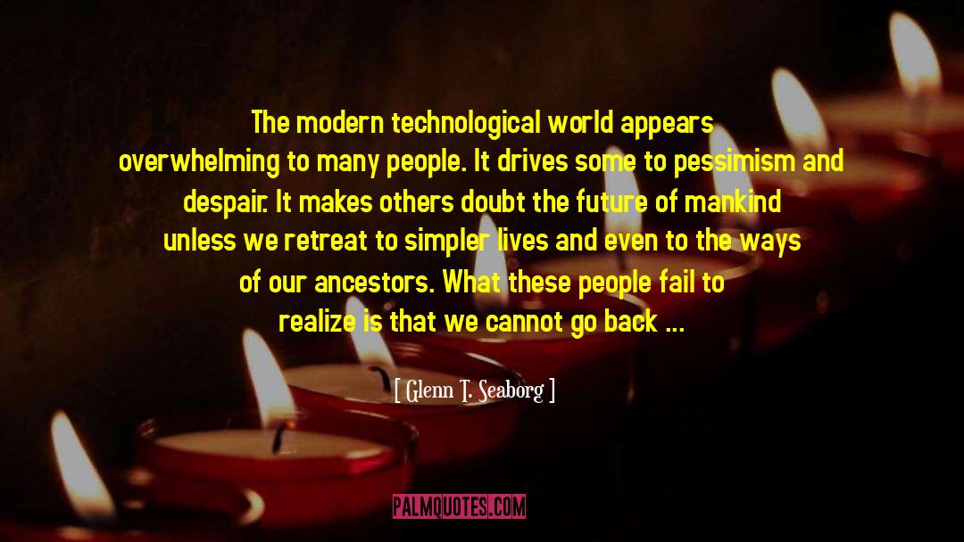 Future Of Mankind quotes by Glenn T. Seaborg