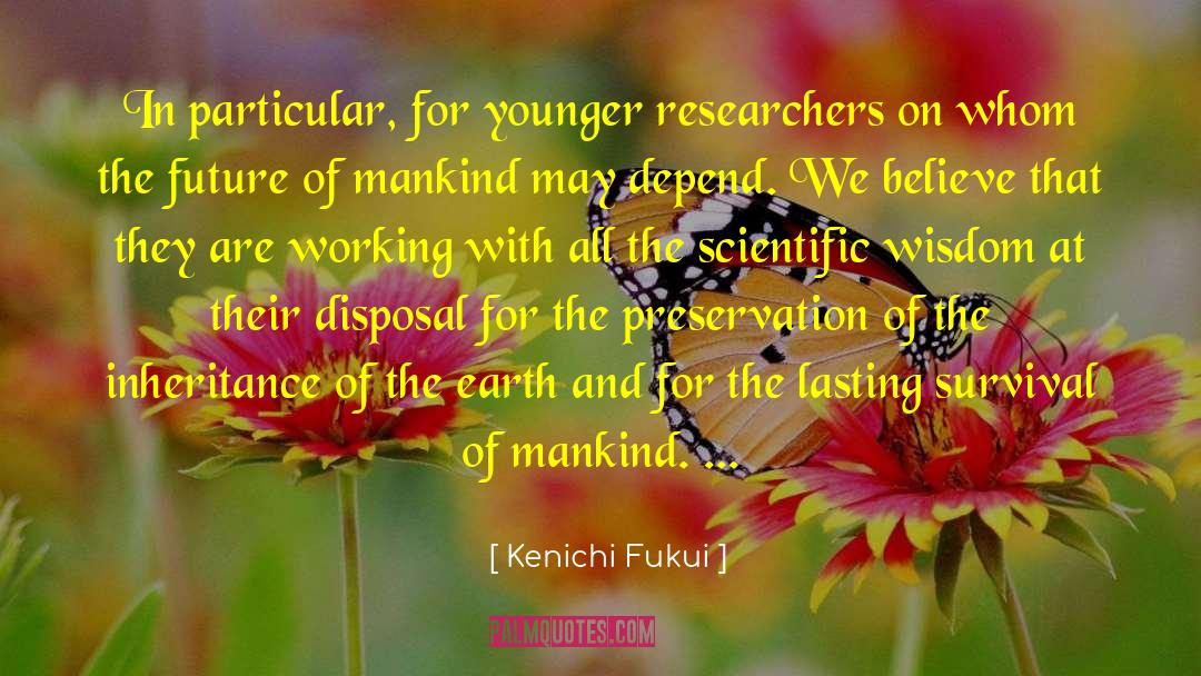 Future Of Mankind quotes by Kenichi Fukui